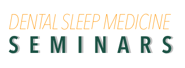 Dental Sleep Medicine Seminars